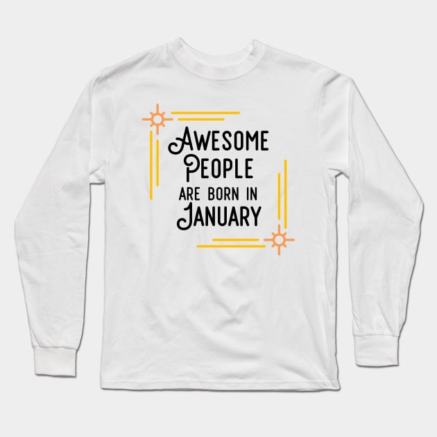 Awesome People Are Born In January (Black Text, Framed) Long Sleeve T-Shirt by inotyler